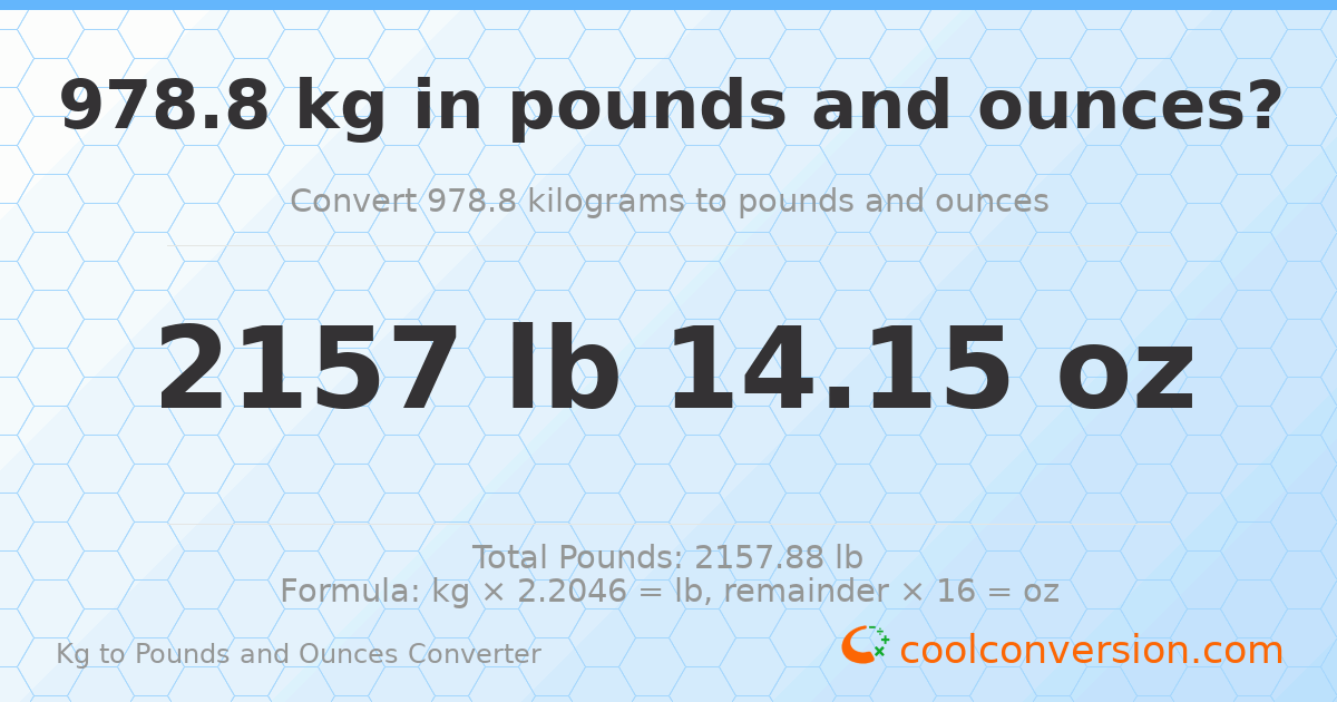 978.8 kg to lbs and oz — 978.8 kg = 2157 lb 14.15 oz
