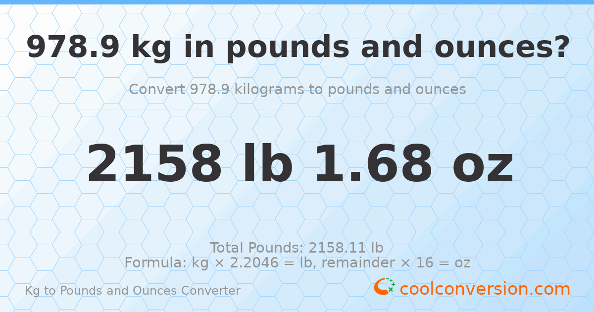 978.9 kg to lbs and oz — 978.9 kg = 2158 lb 1.68 oz