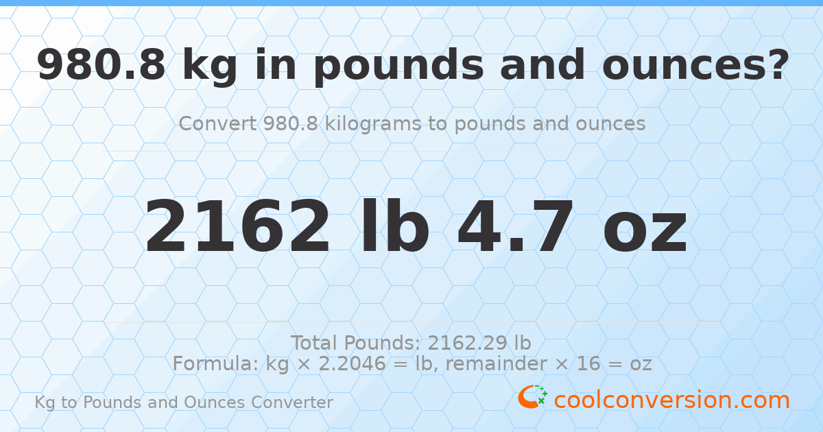 980.8 kg to lbs and oz — 980.8 kg = 2162 lb 4.7 oz