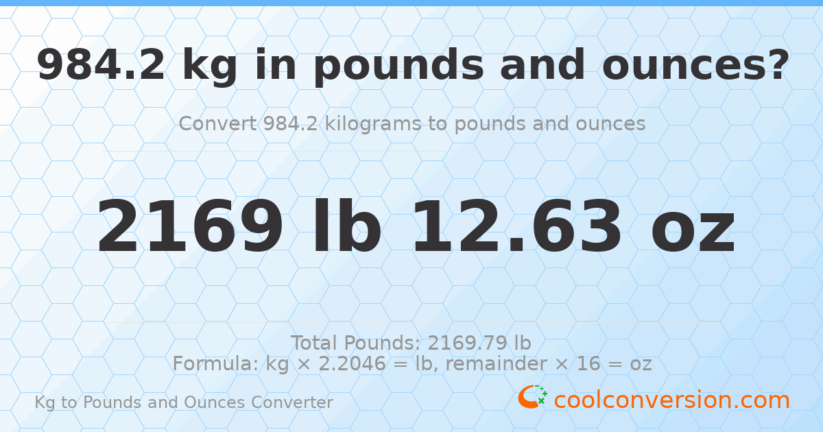 984.2 kg to lbs and oz — 984.2 kg = 2169 lb 12.63 oz