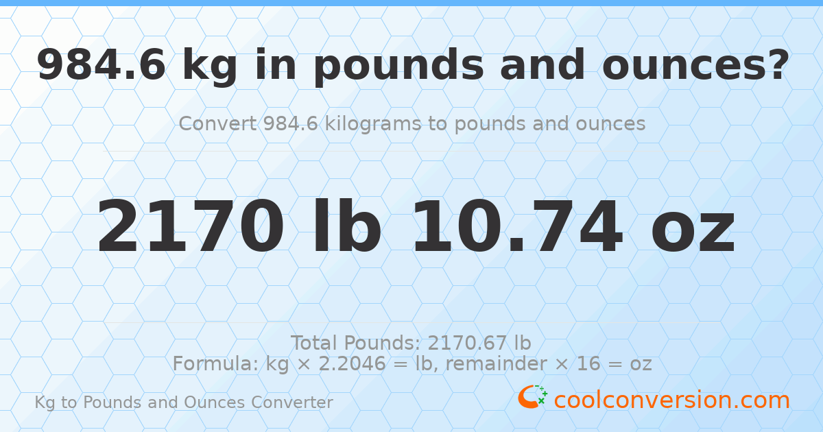 984.6 kg to lbs and oz — 984.6 kg = 2170 lb 10.74 oz
