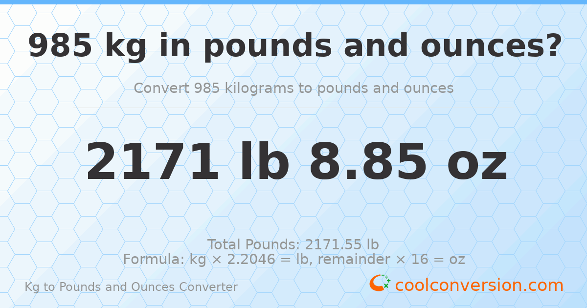 985 kg to lbs and oz — 985 kg = 2171 lb 8.85 oz