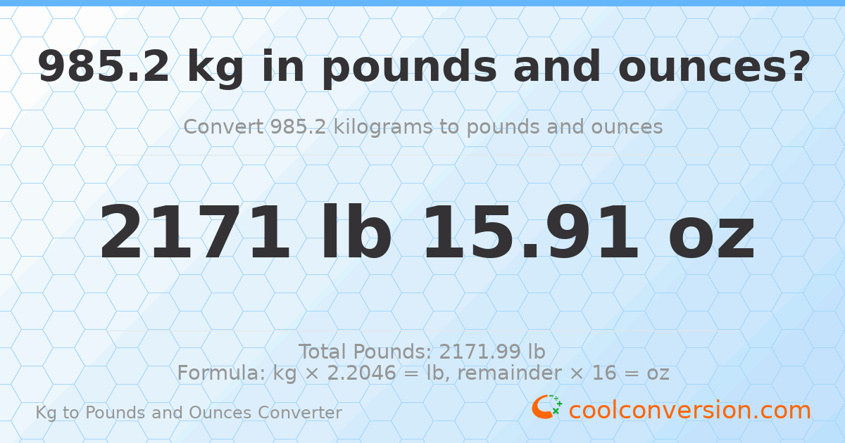 985.2 kg to lbs and oz — 985.2 kg = 2171 lb 15.91 oz
