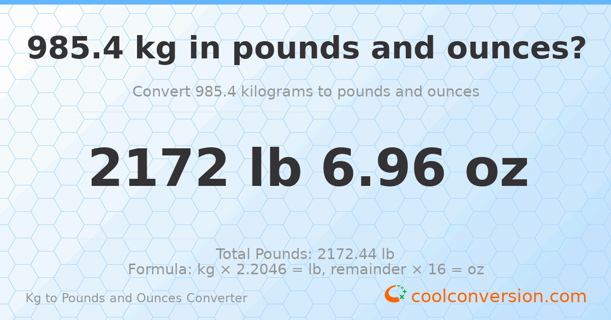 985.4 kg to lbs and oz — 985.4 kg = 2172 lb 6.96 oz