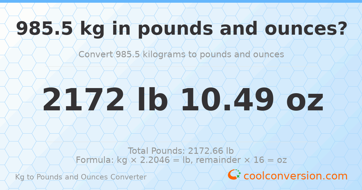 985.5 kg to lbs and oz — 985.5 kg = 2172 lb 10.49 oz