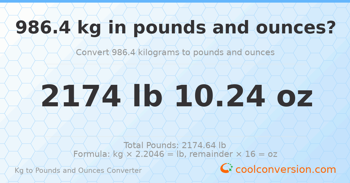 986.4 kg to lbs and oz — 986.4 kg = 2174 lb 10.24 oz