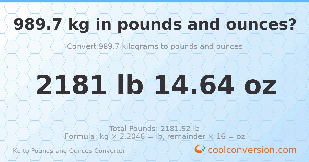 989.7 kg to lbs and oz — 989.7 kg = 2181 lb 14.64 oz
