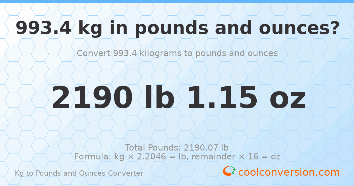 993.4 kg to lbs and oz — 993.4 kg = 2190 lb 1.15 oz