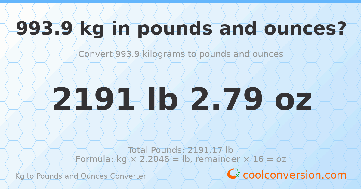 993.9 kg to lbs and oz — 993.9 kg = 2191 lb 2.79 oz