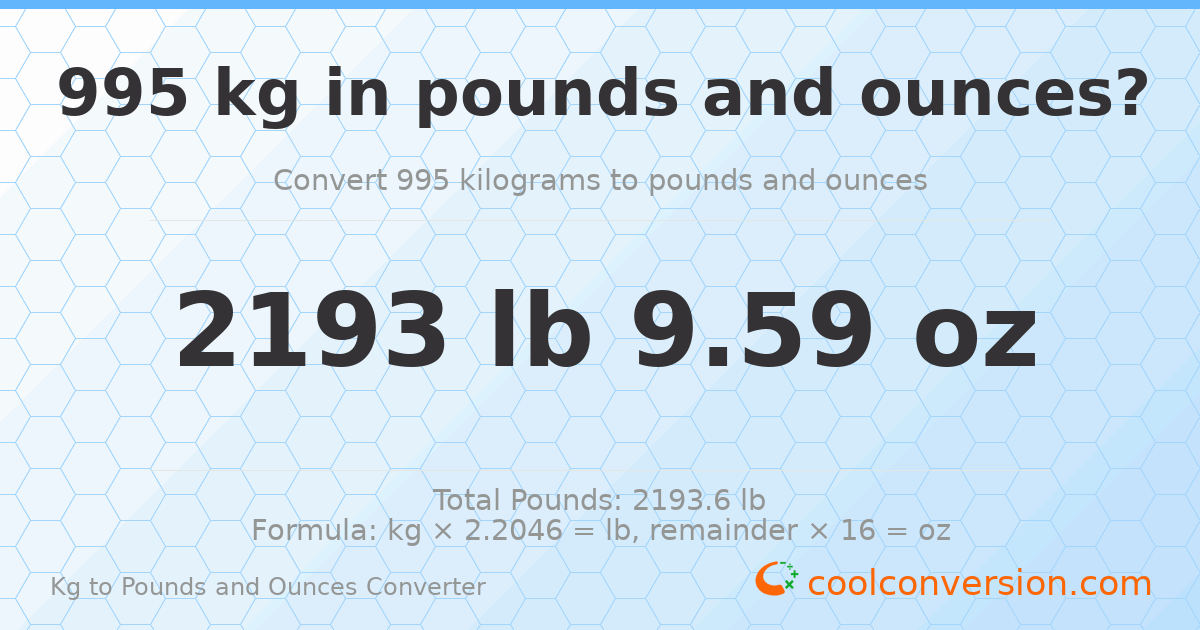 995 kg to lbs and oz — 995 kg = 2193 lb 9.59 oz