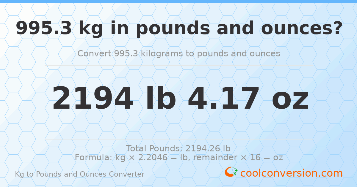 995.3 kg to lbs and oz — 995.3 kg = 2194 lb 4.17 oz