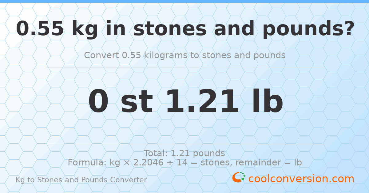 0.55 kg to stones and pounds — 0.55 kg = 0 st 1.21 lb
