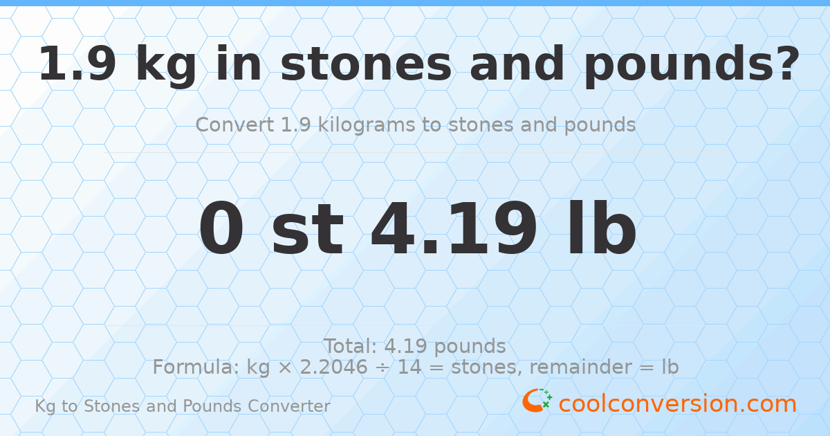 1.9 kg to stones and pounds — 1.9 kg = 0 st 4.19 lb