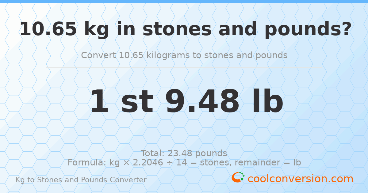 10.65 kg to stones and pounds — 10.65 kg = 1 st 9.48 lb