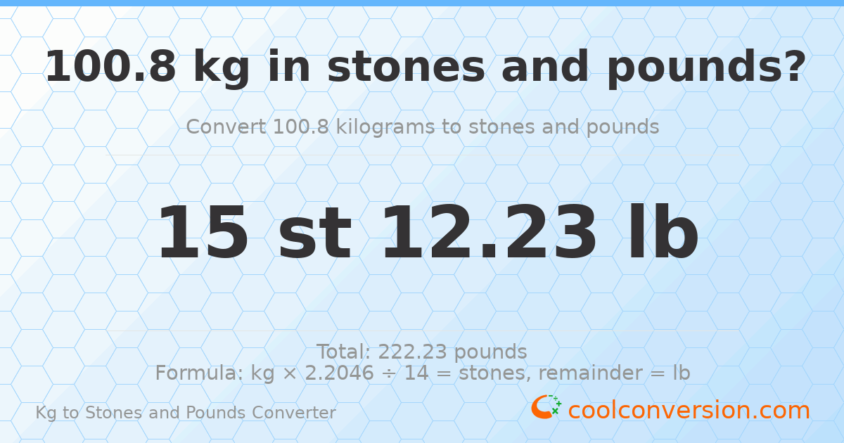 100.8 kg to stones and pounds — 100.8 kg = 15 st 12.23 lb