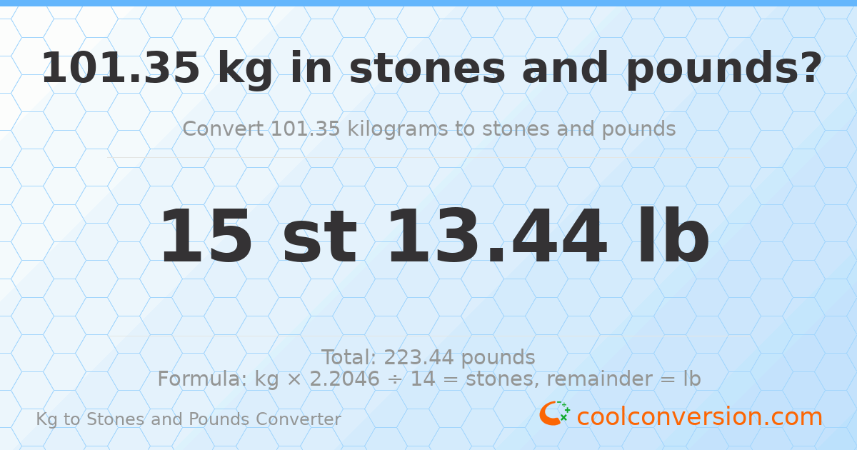 101.35 kg to stones and pounds — 101.35 kg = 15 st 13.44 lb