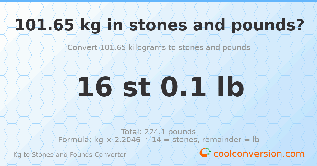 101.65 kg to stones and pounds — 101.65 kg = 16 st 0.10 lb