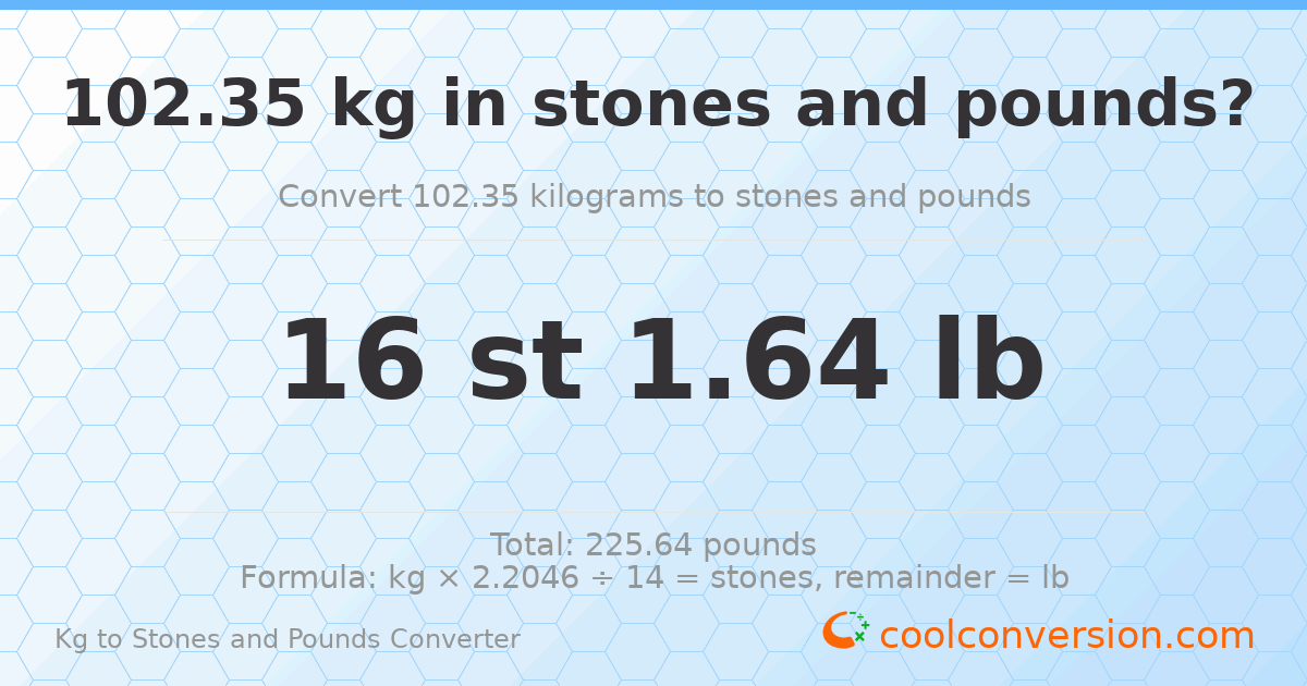 102.35 kg to stones and pounds — 102.35 kg = 16 st 1.64 lb