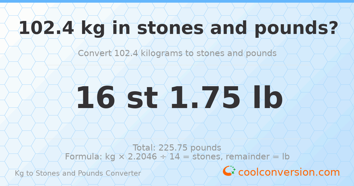 102.40 kg to stones and pounds — 102.40 kg = 16 st 1.75 lb