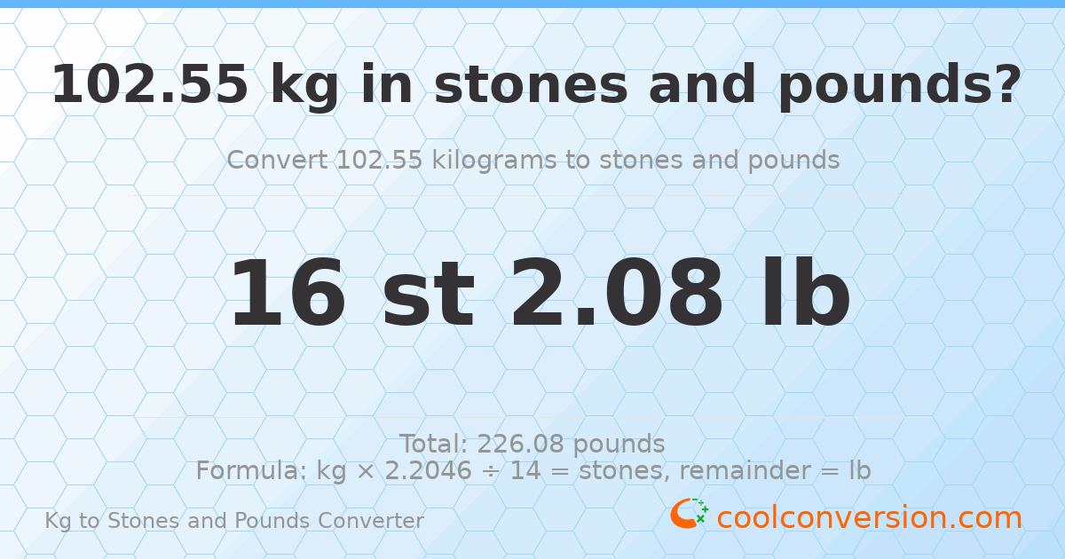 102.55 kg to stones and pounds — 102.55 kg = 16 st 2.08 lb