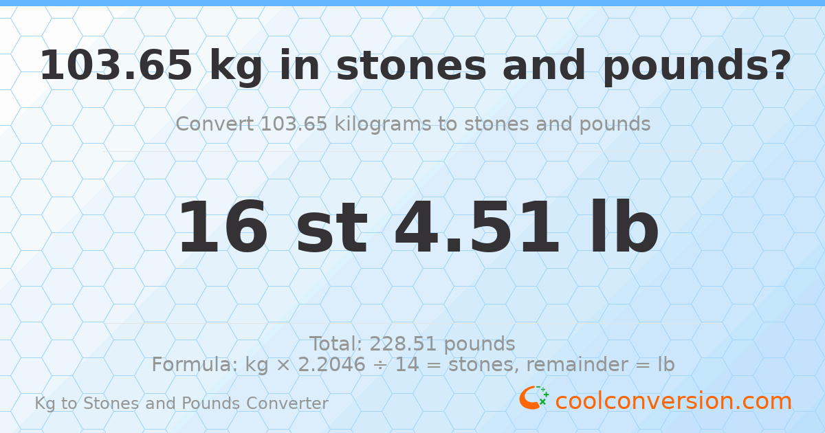 103.65 kg to stones and pounds — 103.65 kg = 16 st 4.51 lb