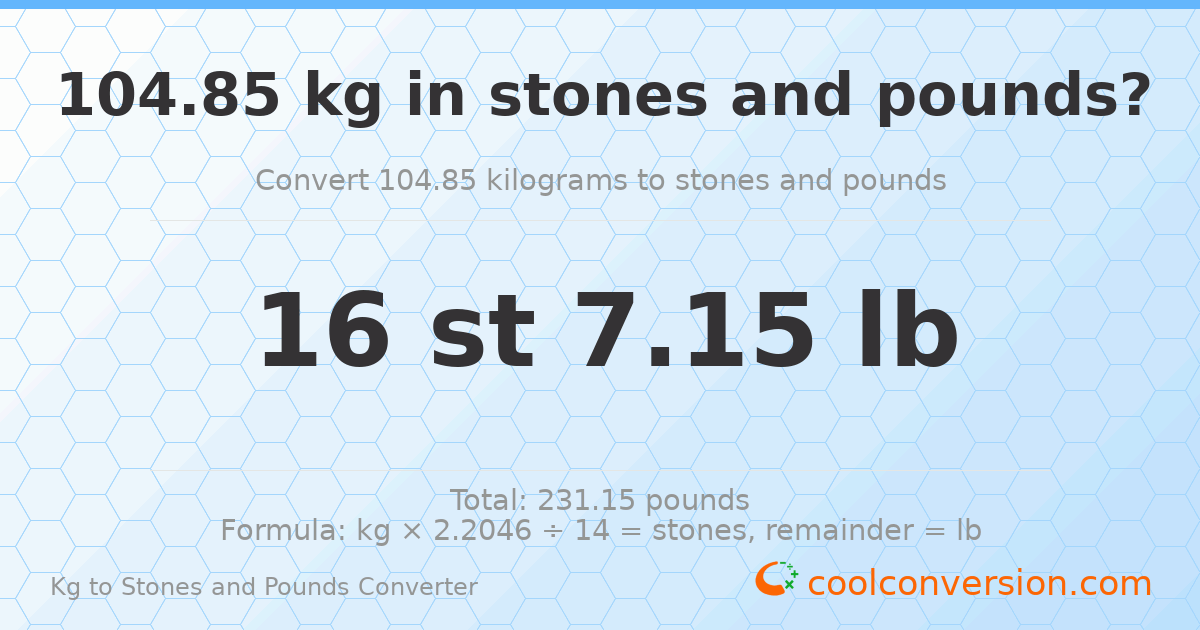 104.85 kg to stones and pounds — 104.85 kg = 16 st 7.15 lb