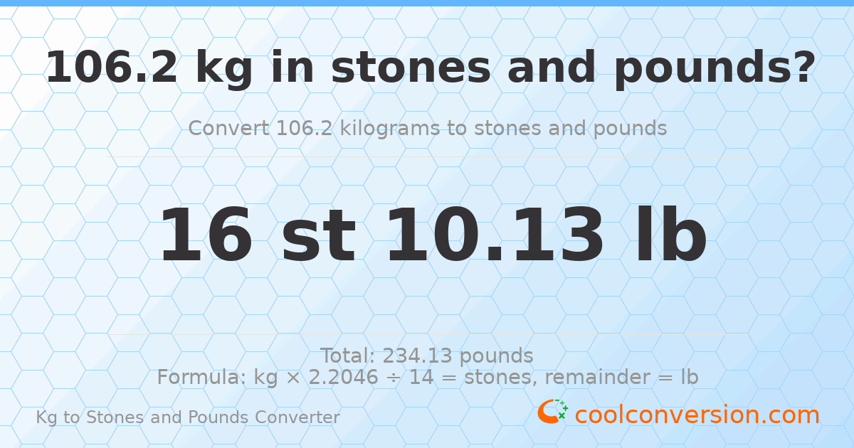 106.20 kg to stones and pounds — 106.20 kg = 16 st 10.13 lb
