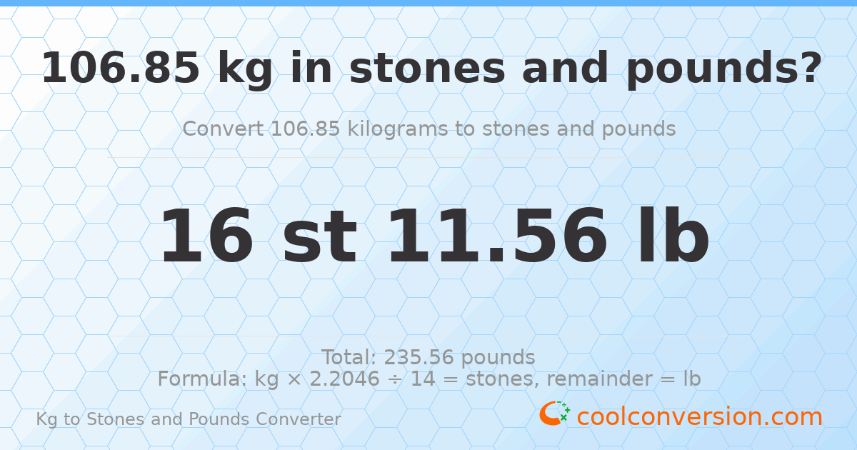 106.85 kg to stones and pounds — 106.85 kg = 16 st 11.56 lb