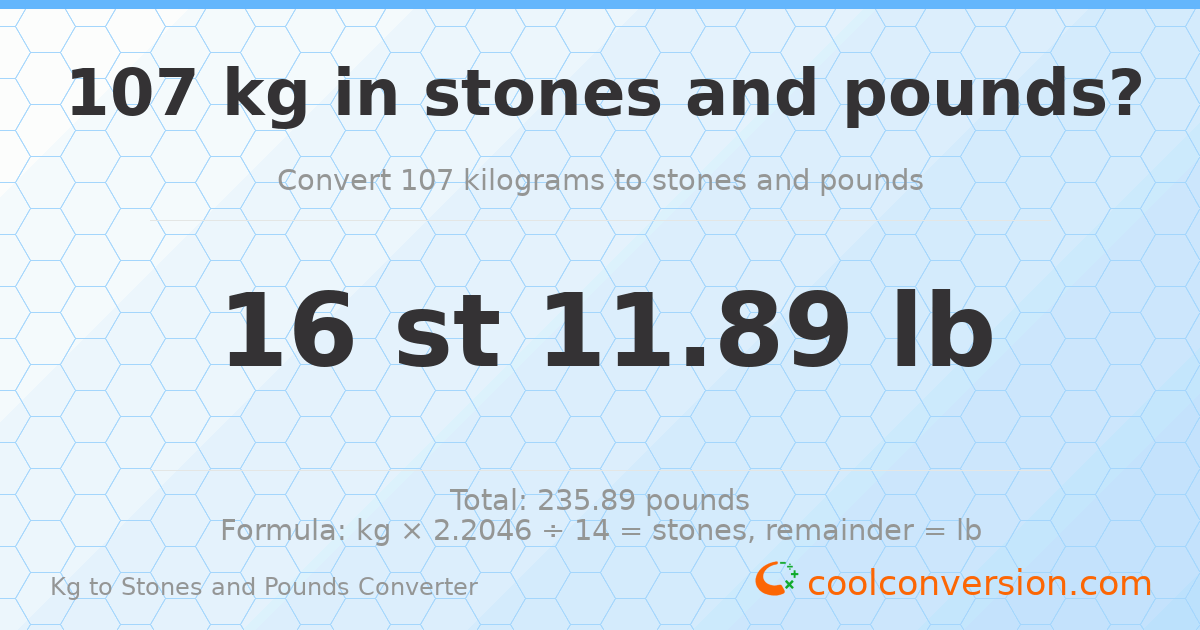 107 kg to stones and pounds — 107 kg = 16 st 11.89 lb
