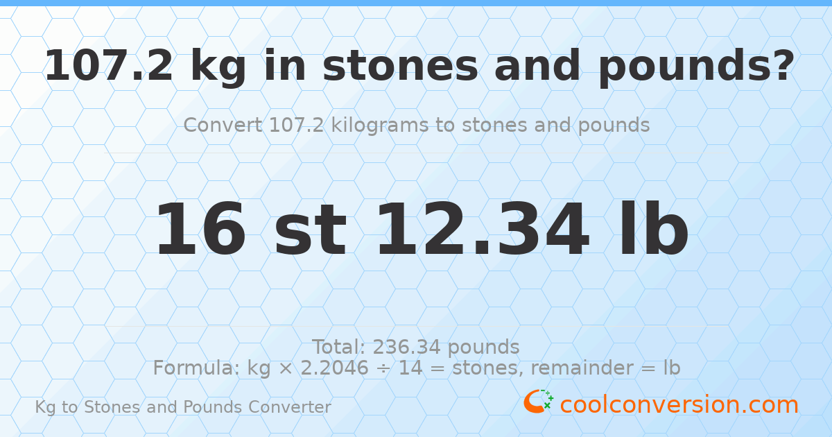 107.2 kg to stones and pounds — 107.2 kg = 16 st 12.34 lb
