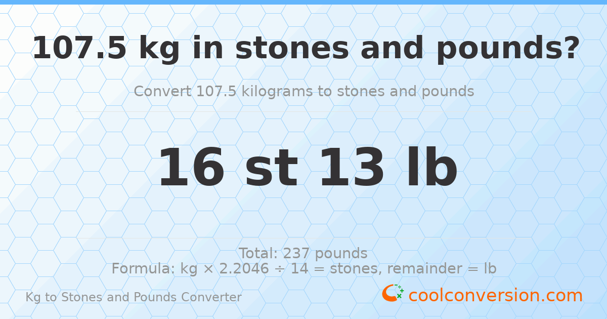 107.5 kg to stones and pounds — 107.5 kg = 16 st 13.00 lb