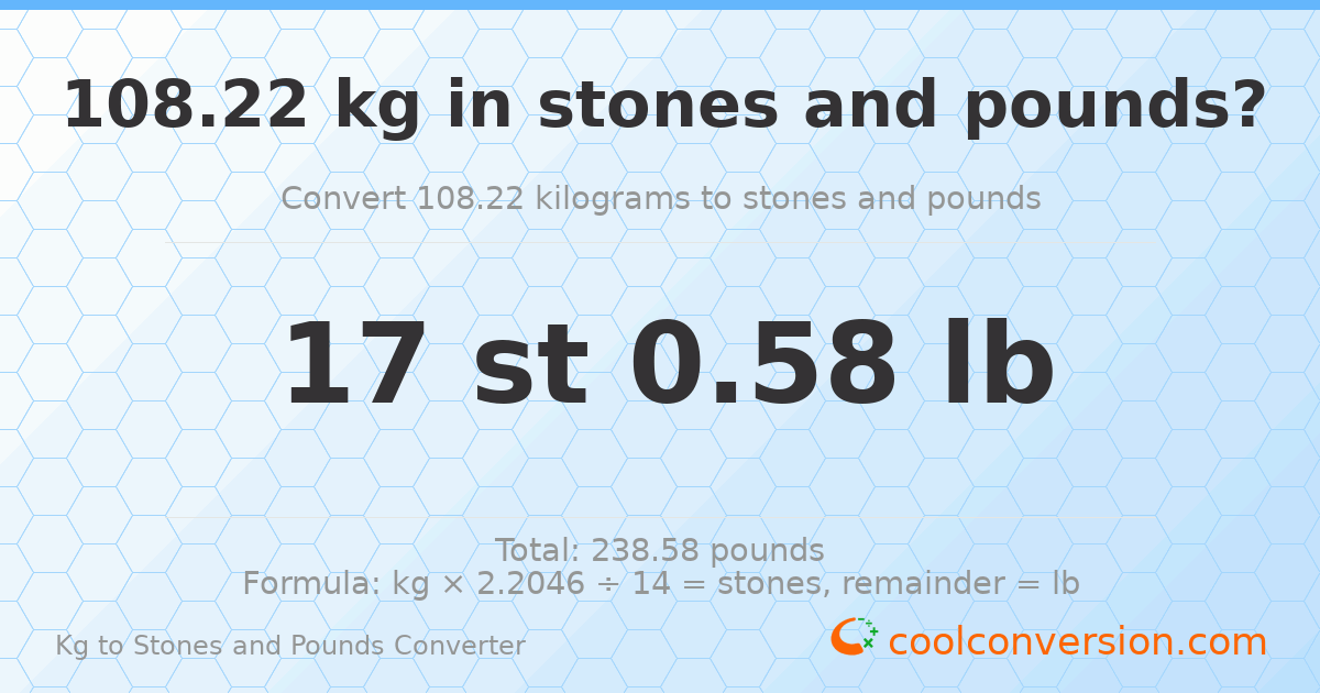 108.22 kg to stones and pounds — 108.22 kg = 17 st 0.58 lb