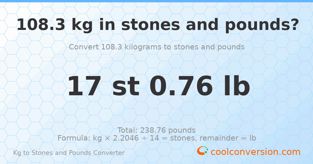 108.3 kg to stones and pounds — 108.3 kg = 17 st 0.76 lb