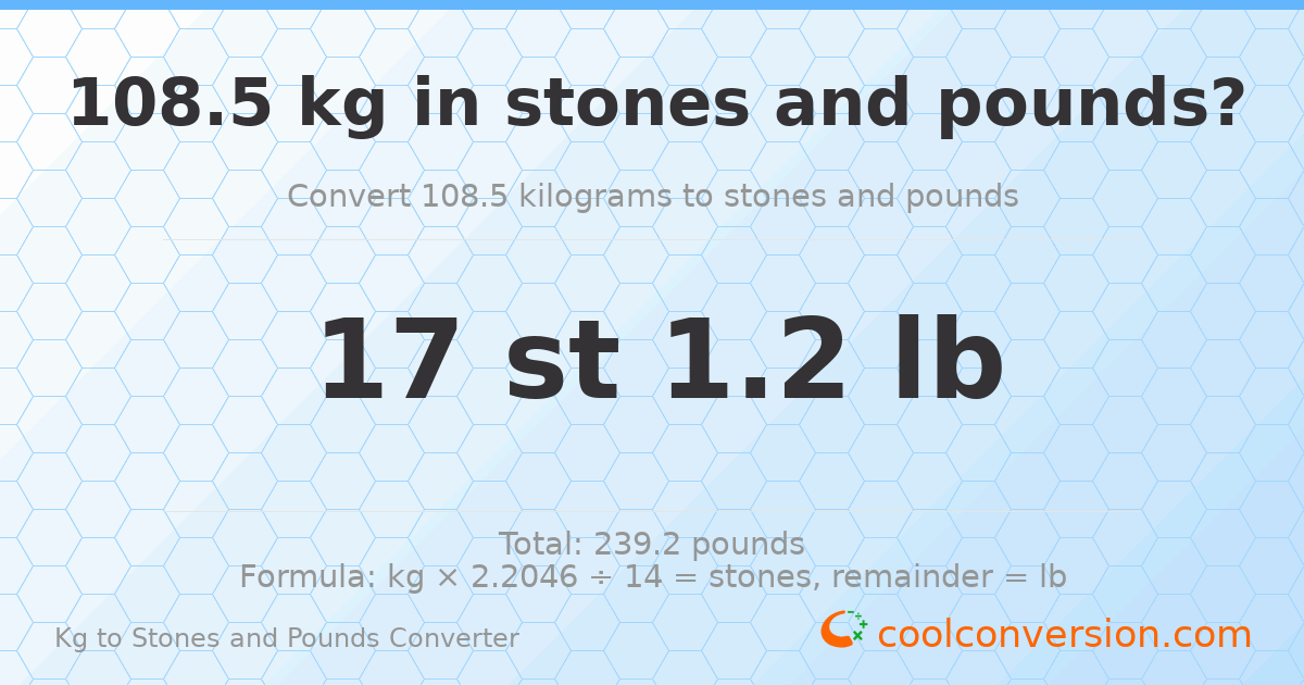 108.5 kg to stones and pounds — 108.5 kg = 17 st 1.20 lb