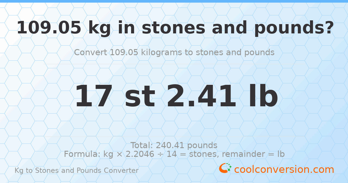 109.05 kg to stones and pounds — 109.05 kg = 17 st 2.41 lb