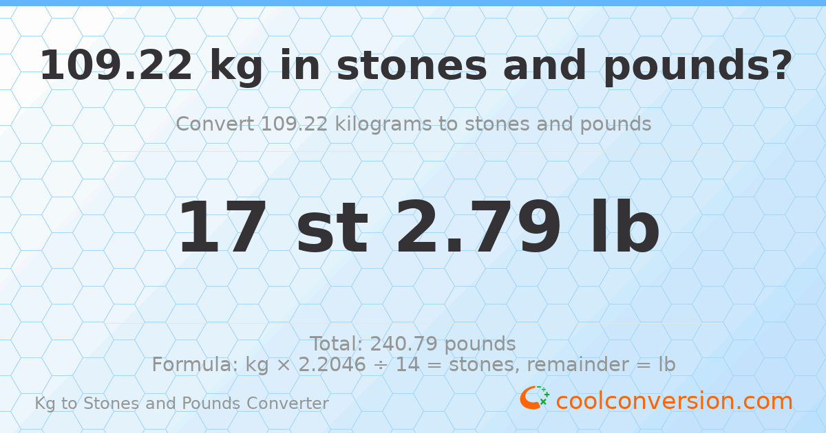 109.22 kg to stones and pounds — 109.22 kg = 17 st 2.79 lb