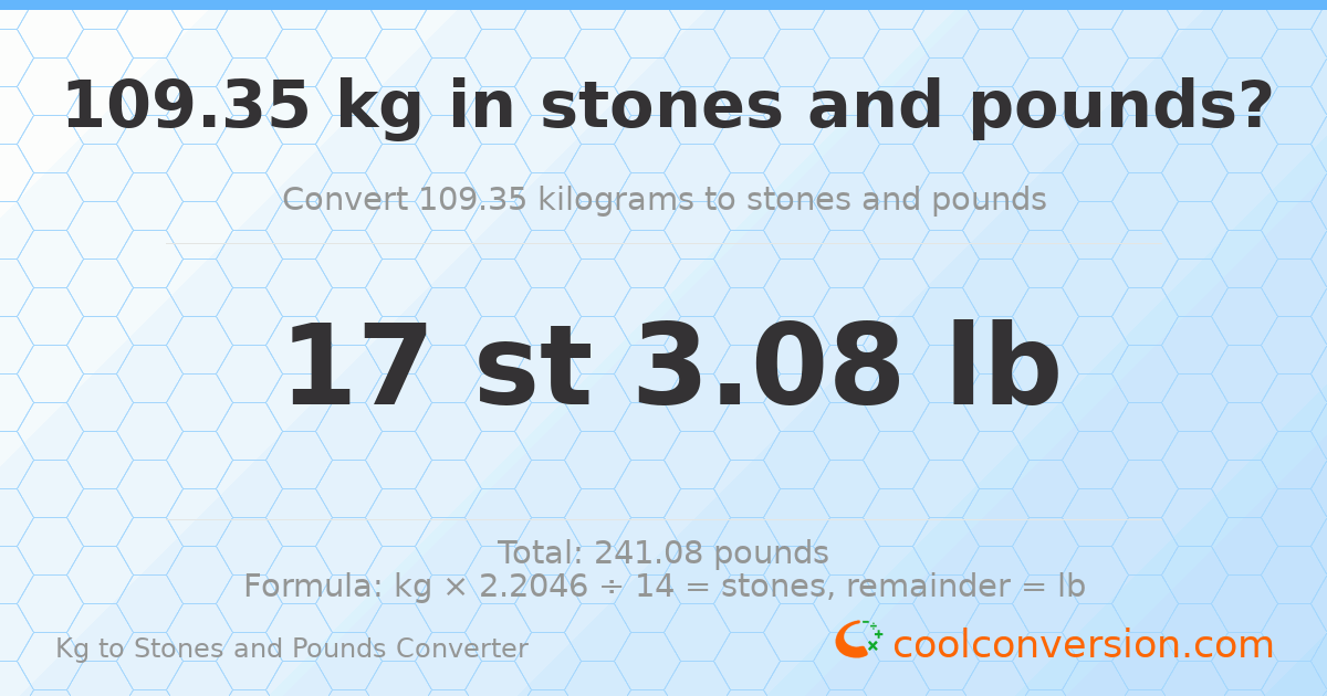 109.35 kg to stones and pounds — 109.35 kg = 17 st 3.08 lb