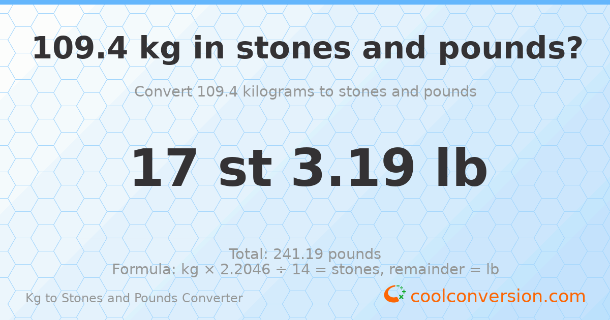 109.40 kg to stones and pounds — 109.40 kg = 17 st 3.19 lb