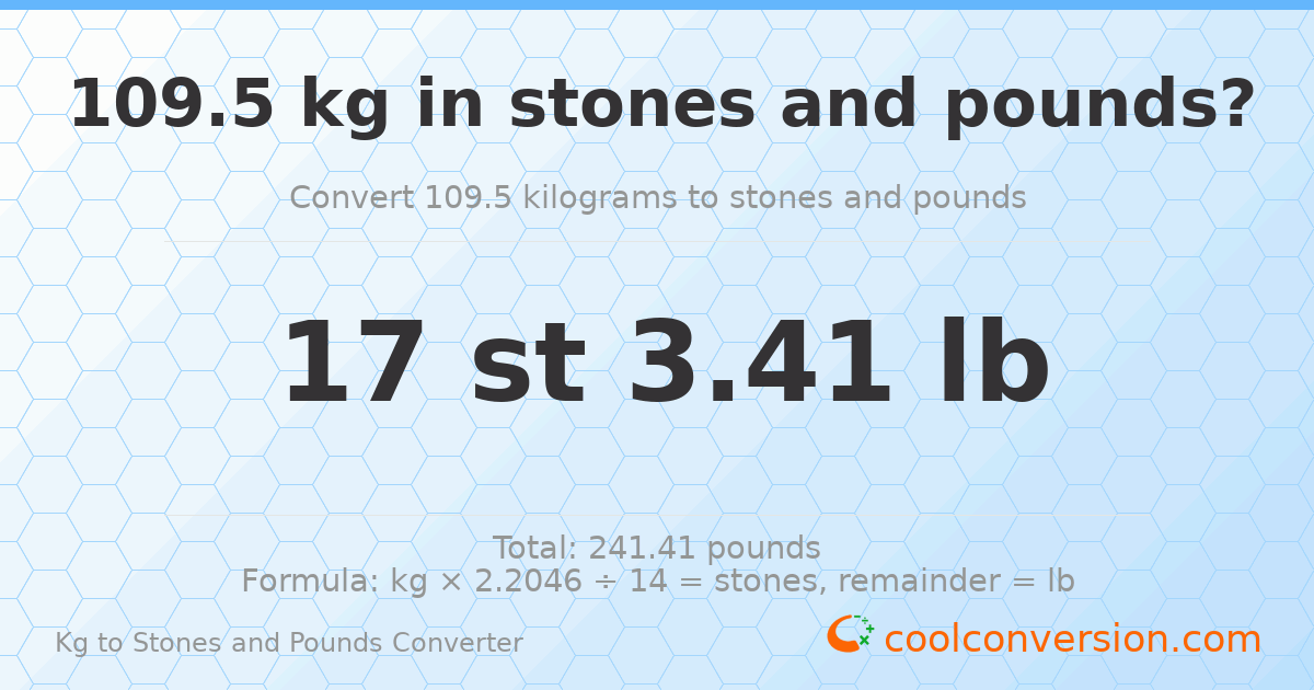 109.50 kg to stones and pounds — 109.50 kg = 17 st 3.41 lb