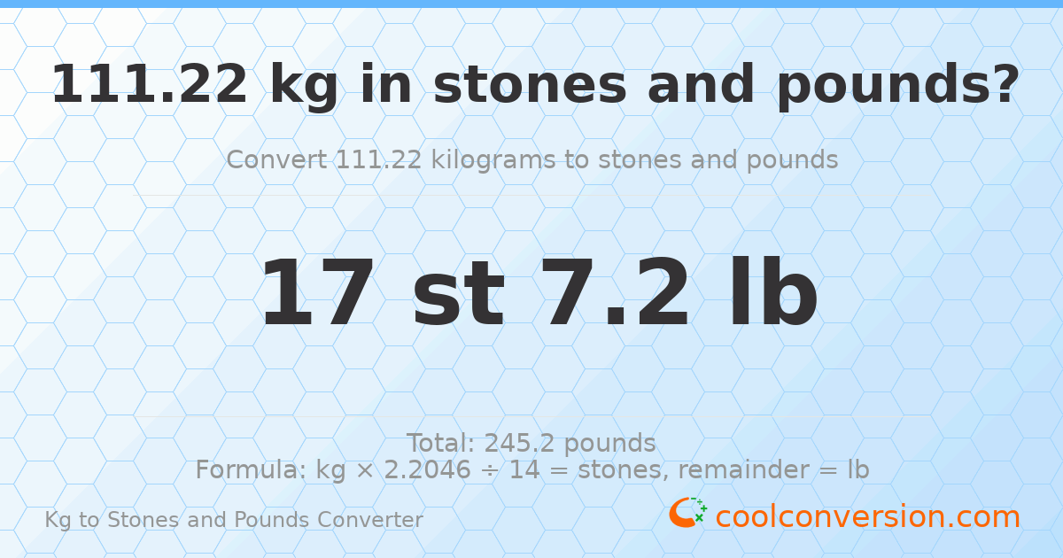 111.22 kg to stones and pounds — 111.22 kg = 17 st 7.20 lb