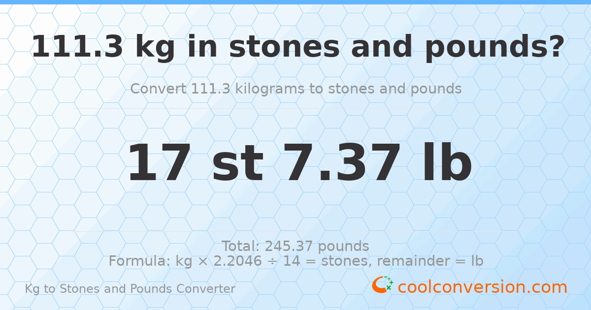 111.3 kg to stones and pounds — 111.3 kg = 17 st 7.37 lb