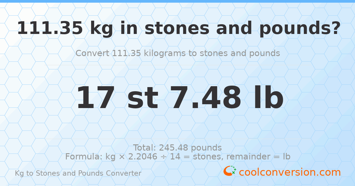 111.35 kg to stones and pounds — 111.35 kg = 17 st 7.48 lb
