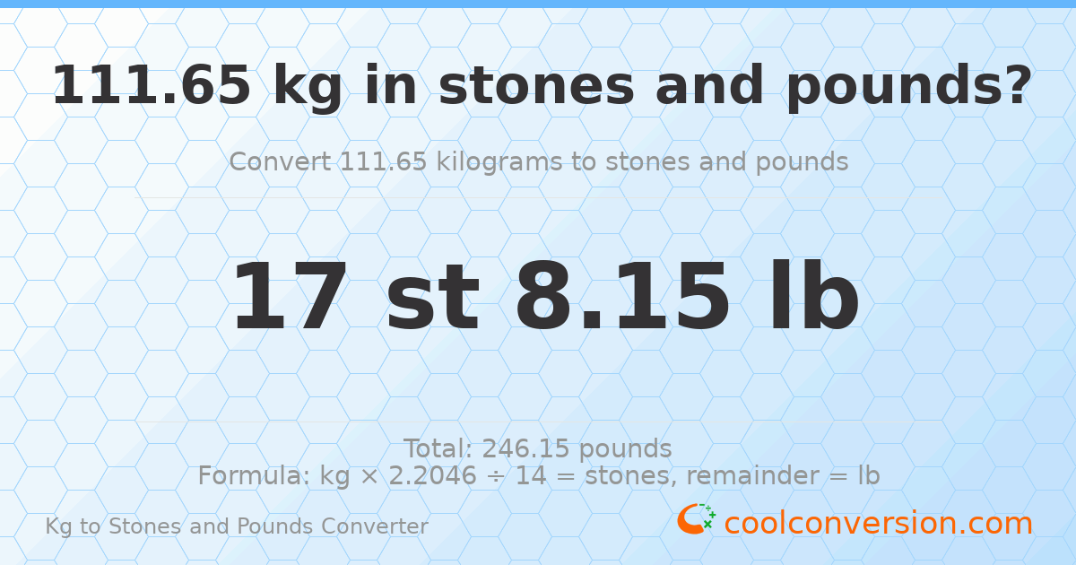 111.65 kg to stones and pounds — 111.65 kg = 17 st 8.15 lb