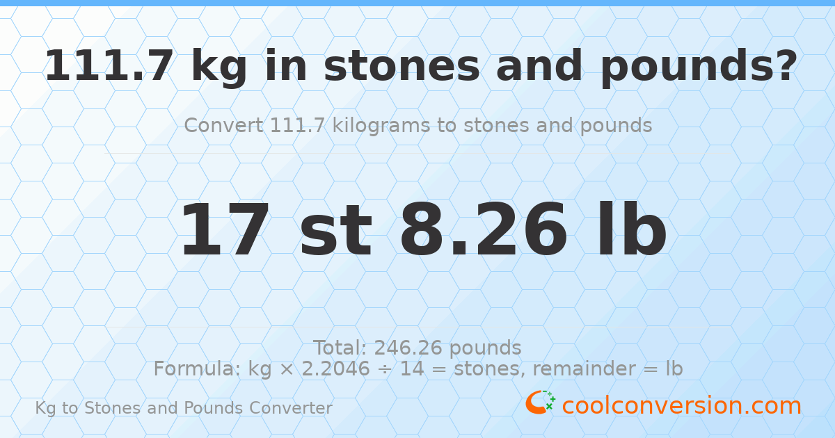 111.7 kg to stones and pounds — 111.7 kg = 17 st 8.26 lb