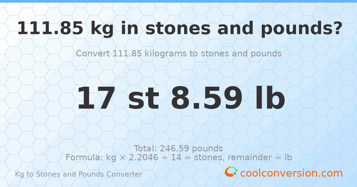 111.85 kg to stones and pounds — 111.85 kg = 17 st 8.59 lb