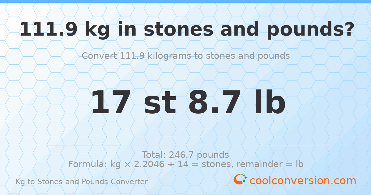 111.90 kg to stones and pounds — 111.90 kg = 17 st 8.70 lb
