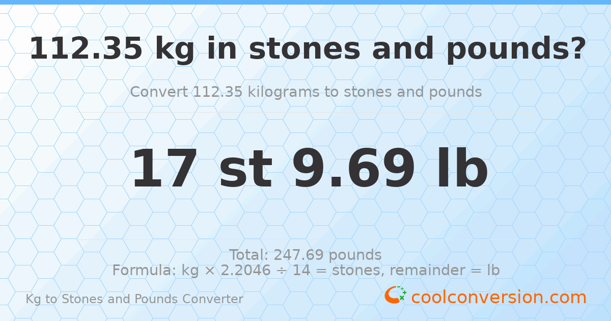 112.35 kg to stones and pounds — 112.35 kg = 17 st 9.69 lb