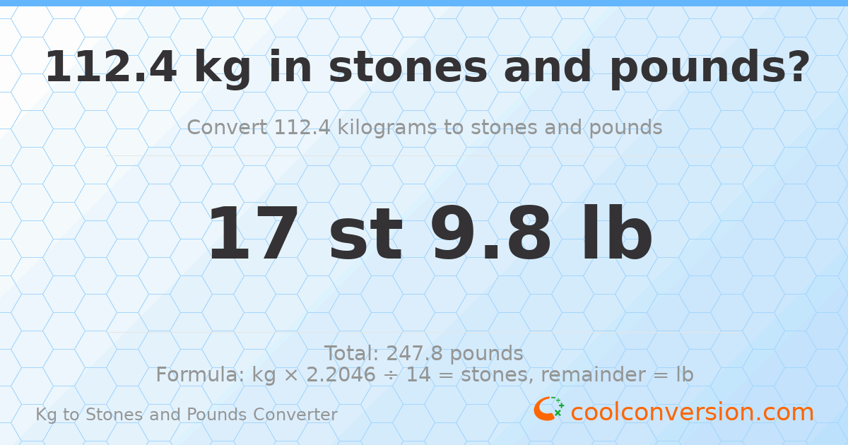 112.40 kg to stones and pounds — 112.40 kg = 17 st 9.80 lb