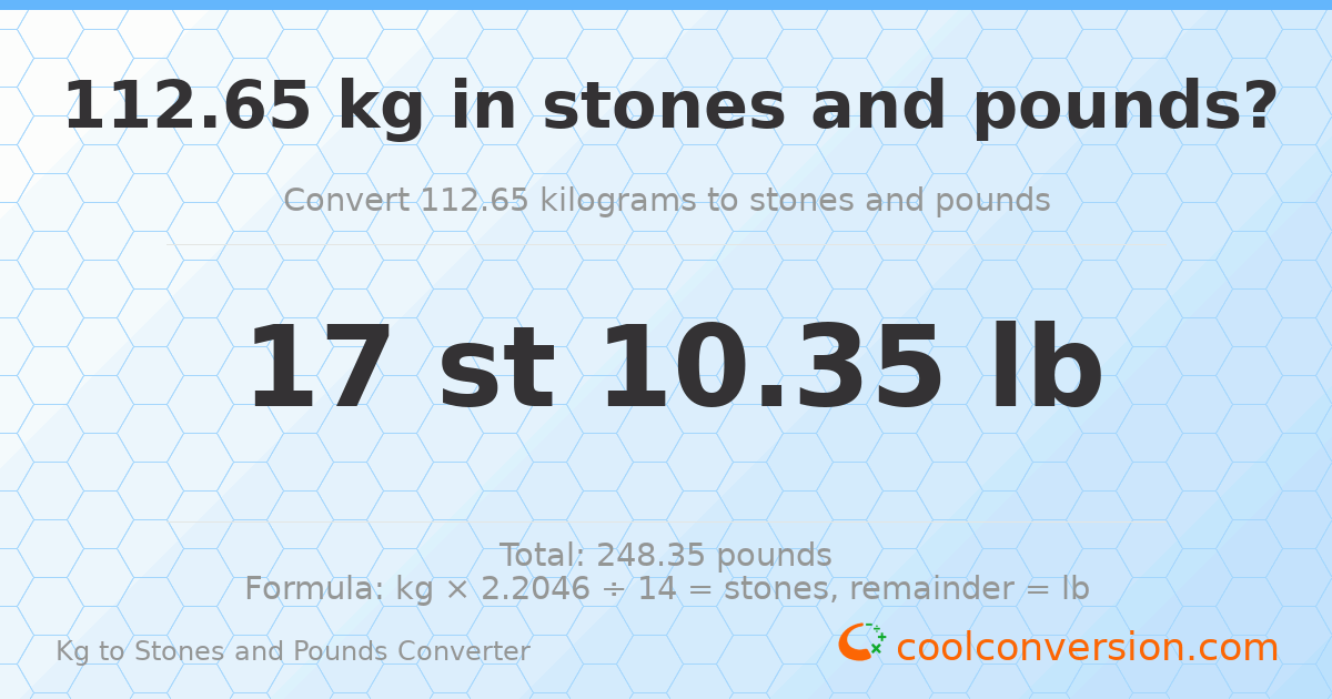112.65 kg to stones and pounds — 112.65 kg = 17 st 10.35 lb