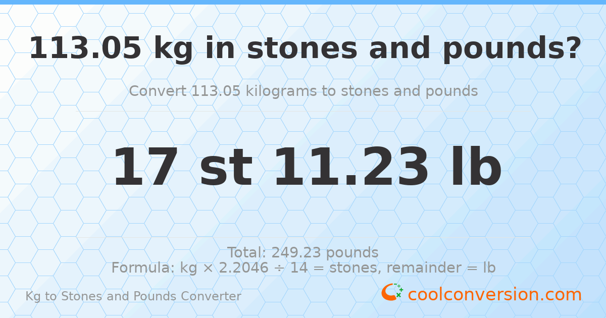 113.05 kg to stones and pounds — 113.05 kg = 17 st 11.23 lb